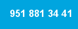 951 881 34 41